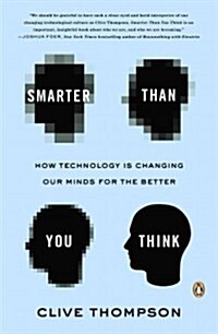 Smarter Than You Think: How Technology Is Changing Our Minds for the Better (Paperback)