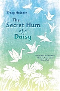 The Secret Hum of a Daisy (Hardcover, Deckle Edge)