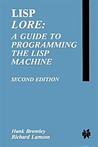 LISP Lore: A Guide to Programming the LISP Machine (Paperback, 2, Softcover Repri)