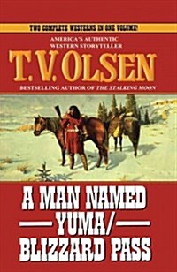 A Man Named Yuma/Blizzard Pass (Paperback)