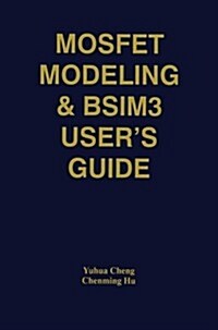 Mosfet Modeling & Bsim3 Users Guide (Paperback, 2002)