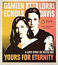 Yours for Eternity: A Love Story on Death Row (Audio CD)