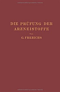 Die Pr?ung Der Arzneistoffe Nach Dem Deutschen Arzneibuch: Eine Anleitung Zur Chemischen Und Physikalischen Pr?ung Der Arzneistoffe Und Zubereitunge (Paperback, Softcover Repri)