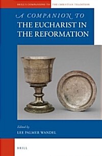 A Companion to the Eucharist in the Reformation (Hardcover)