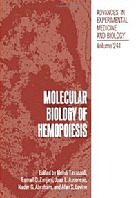 Molecular Biology of Hemopoiesis: Proceedings of the Third Annual Symposium on Molecular Biology of Hemopoiesis, Held November 6-7, 1987, in Rye Brook (Paperback, 1988)