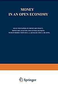 Money in an Open Economy: Selected Papers on Monetary Policy, Monetary Analysis and Central Banking (Paperback, Softcover Repri)