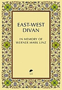 East-West Divan : In Memory of Werner Mark Linz (Hardcover)