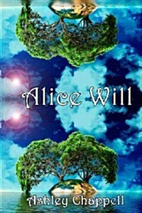 Alice Will (Paperback)