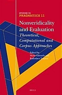 Nonveridicality and Evaluation: Theoretical, Computational and Corpus Approaches (Hardcover)
