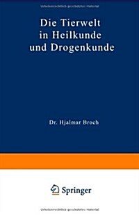 Die Tierwelt in Heilkunde Und Drogenkunde (Paperback, Softcover Repri)