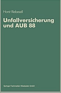 Unfallversicherung Und Aub 88 (Paperback, Softcover Reprint of the Original 1st 1988 ed.)