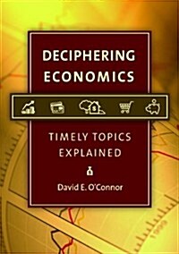 Deciphering Economics: Timely Topics Explained (Hardcover)