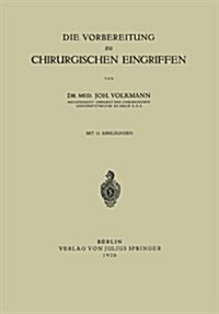 Die Vorbereitung Zu Chirurgischen Eingriffen (Paperback)