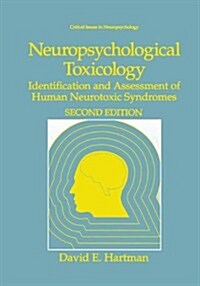 Neuropsychological Toxicology: Identification and Assessment of Human Neurotoxic Syndromes (Paperback, 2, 1995. Softcover)