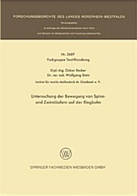 Untersuchung Der Bewegung Von Spinn- Und Zwirnl?fern Auf Der Ringbahn (Paperback, 1977)