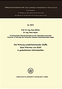 Die Wirkung Zunderhemmender Stoffe Beim W?men Von Stahl in Gasbeheizten Schmiede?en (Paperback, 1972)