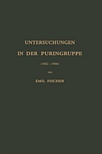 Untersuchungen in Der Puringruppe: (1882--1906) (Paperback, 1907)