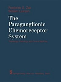 The Paraganglionic Chemoreceptor System: Physiology, Pathology and Clinical Medicine (Paperback, Softcover Repri)