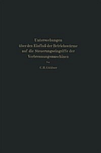 Untersuchungen ?er Den Einflu?Der Betriebsw?me Auf Die Steuerungseingriffe Der Verbrennungsmaschinen (Paperback, 1924)