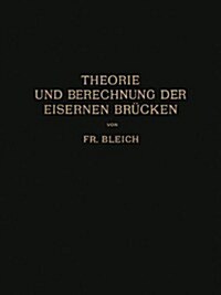 Theorie Und Berechnung Der Eisernen Br?ken (Paperback, 1924)