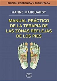 Manual practico terapia zonas reflejas pies / Reflex Zone Therapy of the Feet (Paperback)