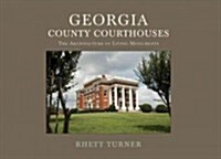 Georgia County Courthouses: The Architecture of Living Monuments (Hardcover)