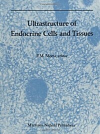 Ultrastructure of Endocrine Cells and Tissues (Paperback, 1984)