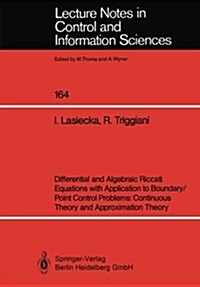 Differential and Algebraic Riccati Equations With Application to Boundary/Point Control Problems: Continuous Theory and Approximation Theory (Paperback)