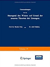Untersuchungen ?er Den S?regrad Des Weines Auf Grund Der Neueren Theorien Der L?ungen (Paperback, 1908)