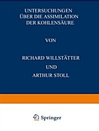 Untersuchungen ?er Die Assimilation Der Kohlens?re: Sieben Abhandlungen (Paperback, Softcover Repri)