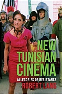 New Tunisian Cinema: Allegories of Resistance (Paperback)