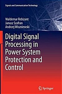 Digital Signal Processing in Power System Protection and Control (Paperback, 2011 ed.)