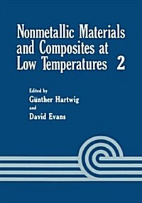 Nonmetallic Materials and Composites at Low Temperature (Paperback, Softcover Repri)