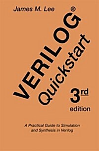 Verilog(r) QuickStart: A Practical Guide to Simulation and Synthesis in Verilog (Paperback, 3, Softcover Repri)