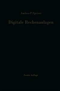 Digitale Rechenanlagen: Grundlagen / Schaltungstechnik / Arbeitsweise Betriebssicherheit (Paperback, 2, 2. Aufl. 1965.)