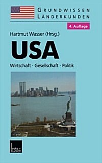 USA : Grundwissen-Landerkunde Wirtschaft -- Gesellschaft -- Politik (Paperback, 4th 4. Aufl. 2000 ed.)
