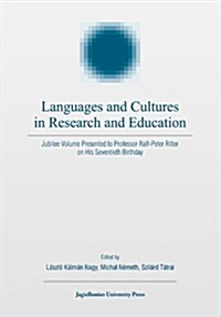 Languages and Cultures in Research and Education: Jubilee Volume Presented to Professor Ralf-Peter Ritter on His Seventieth Birthday (Paperback)