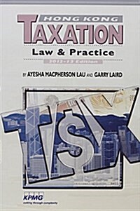 Hong Kong Taxation: Law and Practice (Paperback, 2012-13)