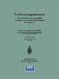 Verbrennungsmotoren: Thermodynamische Und Versuchsm癌ige Grundlagen Unter Besonderer Ber?ksichtigung Der Flugmotoren (Paperback, 2, 2. Aufl. 1945)