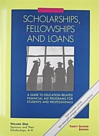 Scholarships Fellowships & Loans: A Guide to Education-Related Financial Aid Programs for Students and Professionals (Paperback, 32)