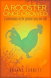 A Rooster Once Crowed (Paperback)