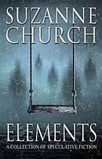 Elements: A Collection of Speculative Fiction (Paperback)
