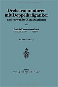 Drehstrommotoren Mit Doppelk?iganker Und Verwandte Konstruktionen (Paperback, 1931)