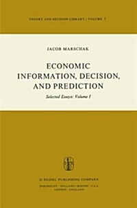 Economic Information, Decision, and Prediction: Selected Essays: Volume I Part I Economics of Decision (Paperback, Softcover Repri)