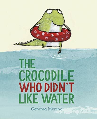 The Crocodile Who Didnt Like Water (Hardcover)
