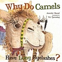 Why Do Camels Have Long Eyelashes? (Board Books)