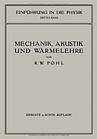 Einf?rung in Die Mechanik, Akustik Und W?melehre (Paperback, 8, 8. Aufl. 1944)