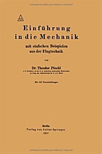 Einf?rung in Die Mechanik Mit Einfachen Beispielen Aus Der Flugtechnik (Paperback, 1917)