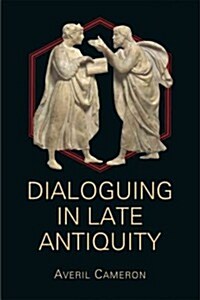 Dialoguing in Late Antiquity (Paperback)