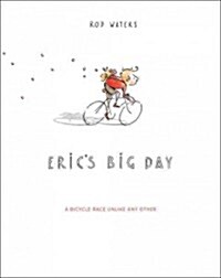 Erics Big Day: A Bicycle Race Unlike Any Other (Hardcover)